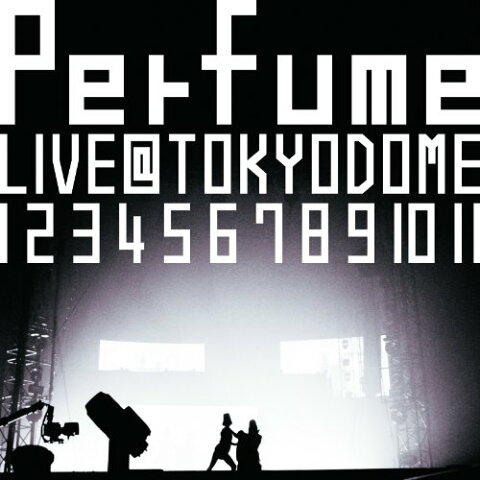 【新品】 結成10周年、メジャーデビュー5周年記念! Perfume LIVE@東京ドーム『 1 2 3 4 5 6 7 8 9 10 11』 [Blu-ray]