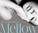  AEgbgi DOUBLE^Ballad Collection Mellow CD/My|bvX o׌( )