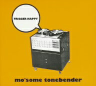 TRIGGER@HAPPY / MOfSOME@TONEBENDER