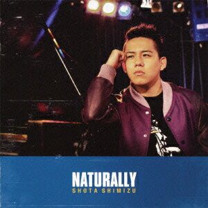 清水翔太／Naturally（初回生産限定盤）（DVD付）
