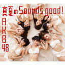 AKB48／真夏のSounds　good！（初回限定盤Type−A）（DVD付）