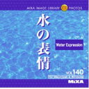 マイザ MIXA Image Library Vol.140「水の表情」