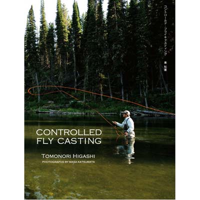 つり人社 CONTROLLED FLY CASTING コントロールド・フライキャスティングフライキャスティング教則本の決定版！