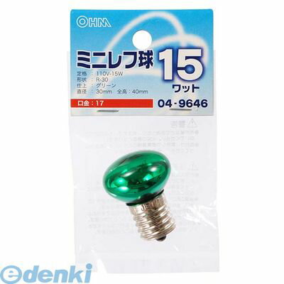 オーム電機 ［04-9646］ ミニレフ球R30 15Wグリーン 049646P20Feb…...:edenki:14835033