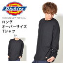 長袖Tシャツ Dickies ディッキーズ ラウンド ロングオーバーサイズ長袖 Tシャツ メンズ L/S-Tシャツ 丸首 Tシャツ ロンT ロングスリーブ 35%off 現品限り
