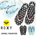 ビーチサンダル ROXY ロキシー レディース JEWEL PRINTED ビーサン トングサンダル サンダル ビーチ プール 海 海水浴 リゾート 2018春夏新作