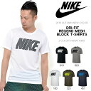 半袖 ナイキ NIKE DRI-FIT レジェンド メッシュ NIKE ブロック S/S Tシャツ メンズ ビッグロゴ スポーツウェア トレーニング ウェア 2016秋新色 40%off