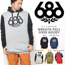 送料無料 プルオーバー パーカー 686 SIX EIGHT SIX シックスエイトシックス WREATH PULL OVER HOODY メンズ パーカー フーディ スノボ スノーボード 得割20