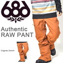 送料無料 スノーボードウェア 686 SIX EIGHT SIX シックスエイトシックス Authentic RAW PANT メンズ パンツ スノボ スノーボード スノーウェア 得割20
