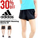 【期間限定★サマーセール】 ランニングパンツ アディダス adidas RESPONSE ランニングショーツW レディース ショートパンツ 短パン ランニング ジョギング マラソン ウェア 2017春新作