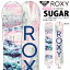  LV[ ROXY  Xm[ {[h SUGAR cCLo[ fB[X EBY Xm[{[h wlp 2017-2018~V 17-18 138 142 10%off