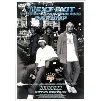 THE NEXT EXIT -DA PUMP JAPAN TOUR 2002-／THE NEXT EXIT-DA PUMP JAPAN TOUR 2002- 【DVD】