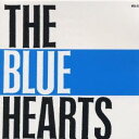 ザ・ブルーハーツ/THE BLUE HEARTS 【CD】...