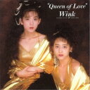 Wink/Queen of Love 【CD】