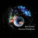 Polar Chalors／Elements of Multiverse 【CD】