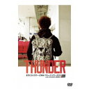 THUNDER¡¿¤Þ¤µ¤Ë¤È¤ó¤À¤í¡Á¤É2016 ¥É¥¥å¥á¥ó¥¿¥ê¡¼DVD with ANADDA REBEL ¡ÚDVD¡Û