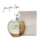 香水 レディース ジェニファー ロペス スティル EDP SP100ml JENNIFER LOPEZ STILL フレグランス ギフト あす楽