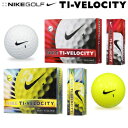 【【最大3000円OFFクーポン】】ナイキゴルフ日本正規品TI-VELOCITY「タイベロシティ13」ソフトフィーリングゴルフボール1ダース(12個入)GL0612【あす楽対応】