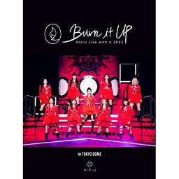 BD / NiziU / NiziU Live with U 2022 ”Burn it Up” in TOKYO DOME(Blu-ray) (完全生産限定盤) / ESXL-265