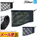 【FG】【メール便(ネコポス)送料無料】【日本正規品】 秋冬モデル Titleist タイトリスト ゴルフ AW8NM チェック柄 ネックウォーマー