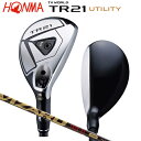 本間ゴルフ(ホンマ/HONMA) ツアーワールド TR21 ユーティリティ ヴィザード TR20-65