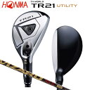 本間ゴルフ(ホンマ/HONMA) ツアーワールド TR21 ユーティリティ ヴィザード TR20-65 