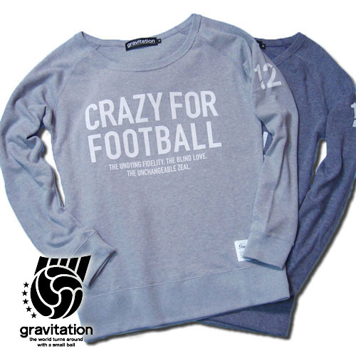 【gravitation】Crazy for Football レディーススウェット【ラッピング対応】