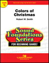 楽譜 カラーズ・オブ・クリスマス/ロバート・W・スミス作曲 023-4083-00/輸入吹奏楽譜(T)サウンド・ファウンデーション・シリーズ(レッド)(初心者の合奏トレーニング用)/T:2:03/G:.5