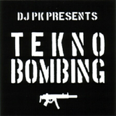 【MIXCD】DJ PK / TEKNO BOMBING