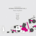 wowaka presents INTERNET INDEPENDENT Vol.1 −Piano sing Rock−/オムニバスCDシングル/邦楽