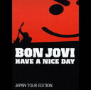【中古】ハヴ・ア・ナイス・デイ〜JAPAN TOUR EDITION(完全生産限定盤)(DVD付)/ボン・ジョヴィCDアルバム/洋楽