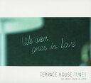 【中古】TERRACE HOUSE TUNES-We were once in love(初回限定盤)(DVD付)/オムニバスCDアルバム/洋楽