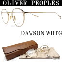 OLIVER PEOPLES オリバーピープルズ メガネ フレーム DAWSON WHTG ボストン 丸眼鏡 クラシック 伊達メガネ 度付き ライトベージュ メンズ・レディース オリバー メガネ glasspapa