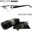 POLICE ポリス メガネフレーム VPL176J-0568 眼鏡 ブランド 伊達メガネ 度付き 青色光カット パソコン用 メンズ・レディース 男性用・女性用 ガンメタル 縁ナシ
