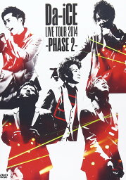 Da-iCE LIVE TOUR <strong>2014</strong> -PHASE<strong>2-</strong> [DVD]