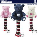 ポイントUp+割引クーポン配布!ウィルソン WILSON レディース フェアウェイウッド用 ベア ヘッドカバー BEAR-407FW