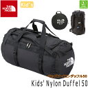 期間限定10%OFFセール ザ ノース フェイス THE NORTH FACE ダッフルバッグ キッズナイロンダッフル 50リットル K Nylon Duffel 50L 【国内正規品 正規取扱店】旅行 携帯 バックパック ザ・ノースフェイス NMJ81800