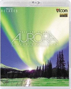 [Blu-ray] フルHD Relaxes FEEL THE NATURE -auror…...:guruguru-ds:11607313