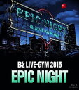 B’z LIVE-GYM 2015 -E...