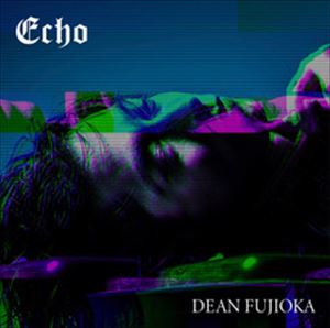 DEAN FUJIOKA / Echo（初回盤A／CD＋DVD） [CD]