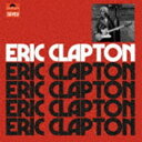 エリック・クラプトン / エリック・クラプトン・ソロ（アニヴァーサリー・デラックス・エディション）（完全生産限定盤／SHM-CD） [CD]