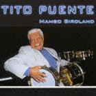 [CD] ティト・プエンテ／マンボラマ Tokyo Presents GROOVY LATIN SERIES 9： マンボ・バードランド
