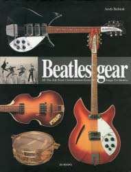 Beatles gear 写真でたどるビートルズと楽器・機材の物語1956〜1970...:guruguru-ds:11428627