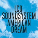【輸入盤】LCD SOUNDSYSTEM LCDサウンドシステム/AMERICAN DREAM(CD)