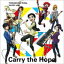THE HIGH CADENCE / TVアニメ『弱虫ペダル GLORY LINE』エンディングテーマ：：Carry the Hope [CD]