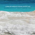 《送料無料》カルロス・ニーニョ／カルロス・ニーニョズ・オーシャン・スウィム・ミックス(CD)