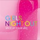 @iIjoXj GIRLS NIGHT OUT?Spice up your life!?(CD)ʔ