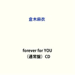<strong>倉木麻衣</strong> / <strong><strong>for</strong>ever</strong> <strong>for</strong> <strong>YOU</strong>（通常盤） (初回仕様) [CD]