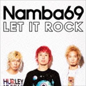 <strong>NAMBA69</strong> / LET IT ROCK（CD＋DVD） [CD]