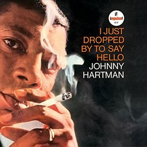 【輸入盤】JOHNNY HARTMAN ジョニー・ハートマン／I JUST DROPPED BY TO SAY HELLO （LTD）(CD)